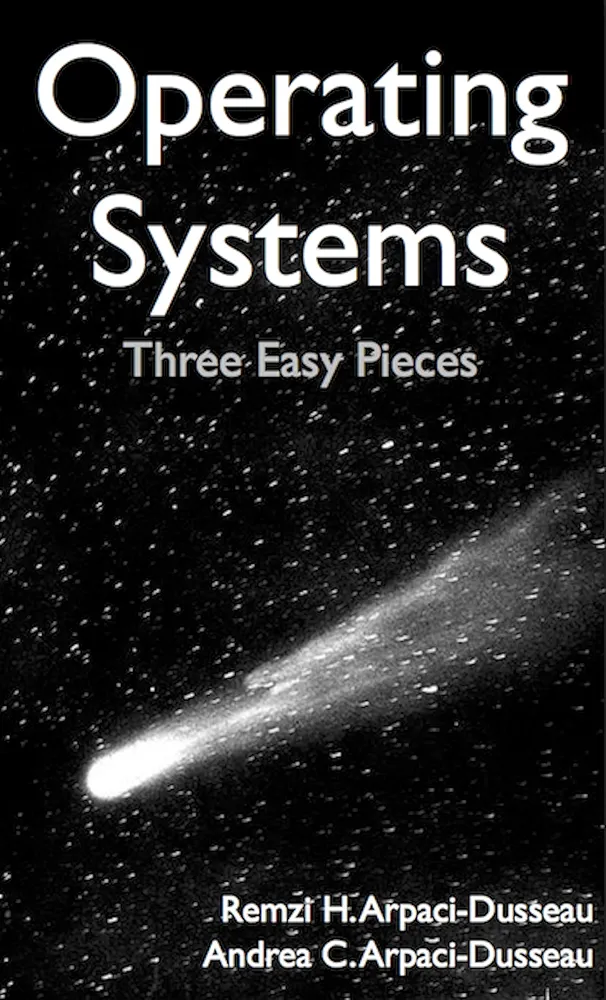 Operating Systems: Three Easy Pieces image
